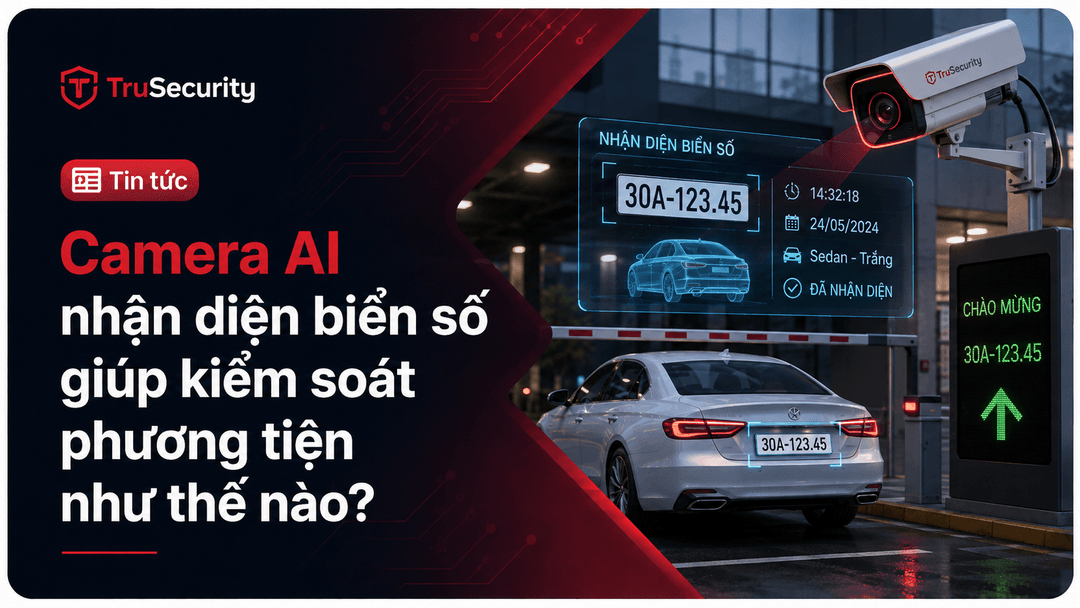 Camera AI nhận diện biển số giúp kiểm soát phương tiện như thế nào?