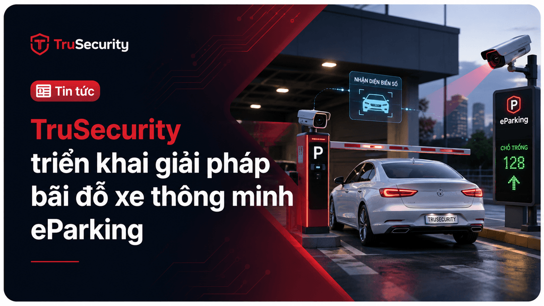 TruSecurity triển khai giải pháp bãi đỗ xe thông minh eParking